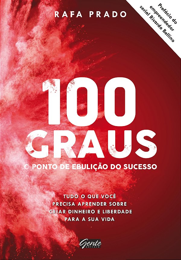 Livro 100 graus - o ponto de ebulição do sucesso: Tudo o ...