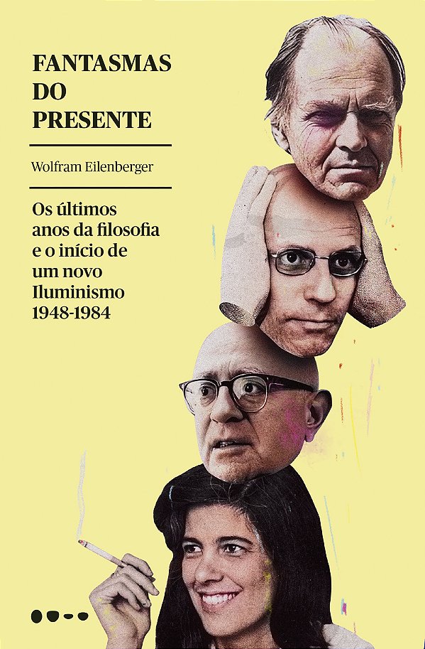 Fantasmas do presente: os últimos anos da filosofia e o início de um novo iluminismo 1948-1984