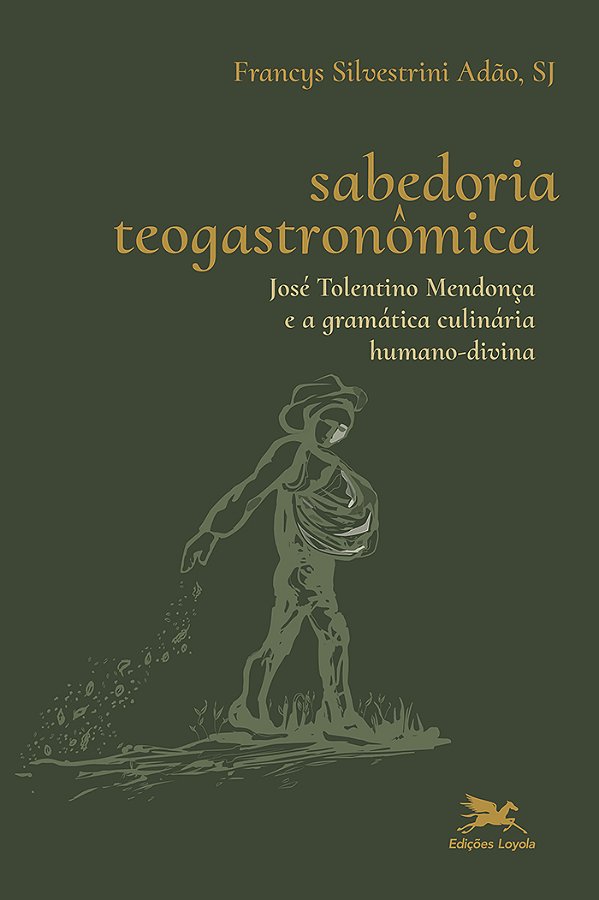 Livro Sabedoria Teogastronômica - José Tolentino Mendonça...