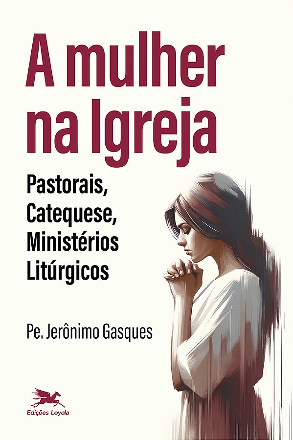Livro A Mulher Na Igreja - Pastorais, Catequese, Ministér...