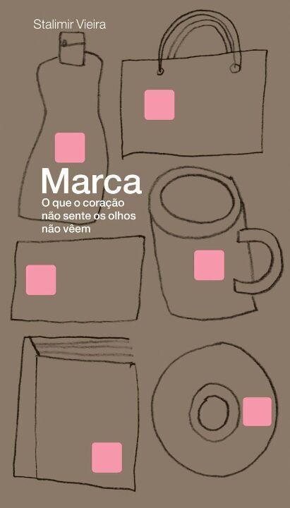 Livro Marca: O que o coração não sente os olhos não veem
