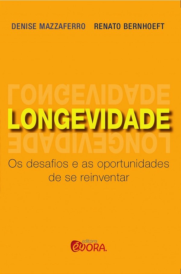 Livro Longevidade: Os desafios e as oportunidades de se r...