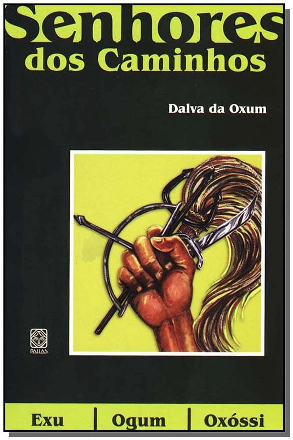Livro Os Senhores Dos Caminhos: Exu,Ogum E Oxossi