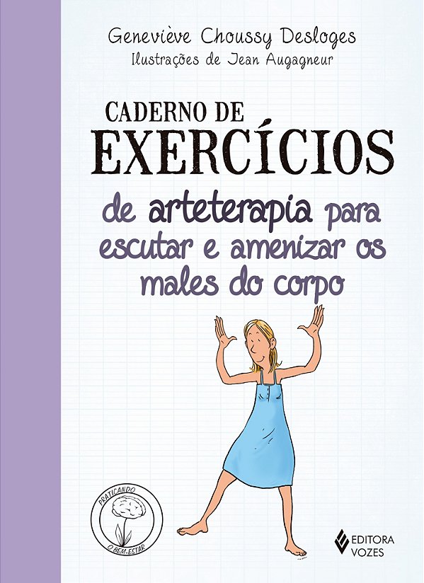 Caderno de exercícios de arteterapia para escutar e amenizar os males do corpo