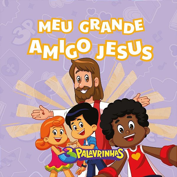 Livro de atividades 3 palavrinhas | Meu grande amigo Jesus: Atividades de desenvolvimento motor e cognitivo da criança