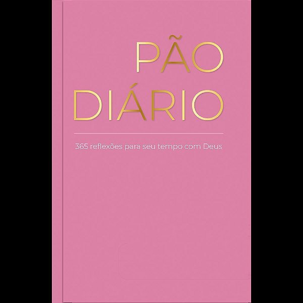 Pão Diário | Rosa: Uma meditação para cada dia do ano