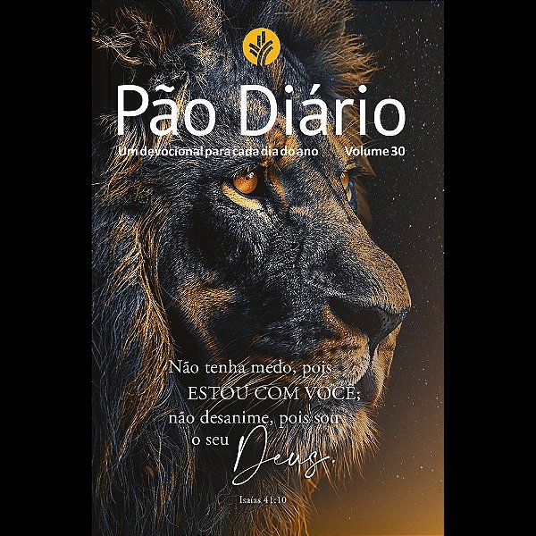 Devocional Pão Diário Vol.30 | Letra Gigante | Leão: Uma meditação para cada dia do ano