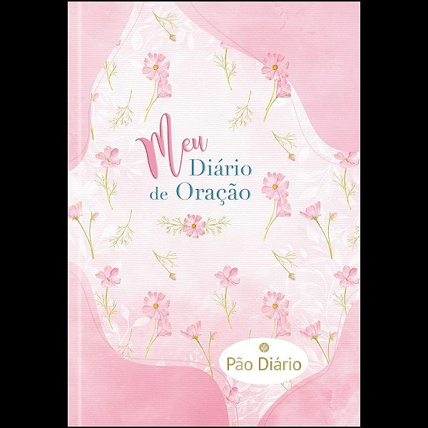 Meu Diário de Oração | Rosa: Meditações diárias com espaço para anotações, motivos e respostas de orações.