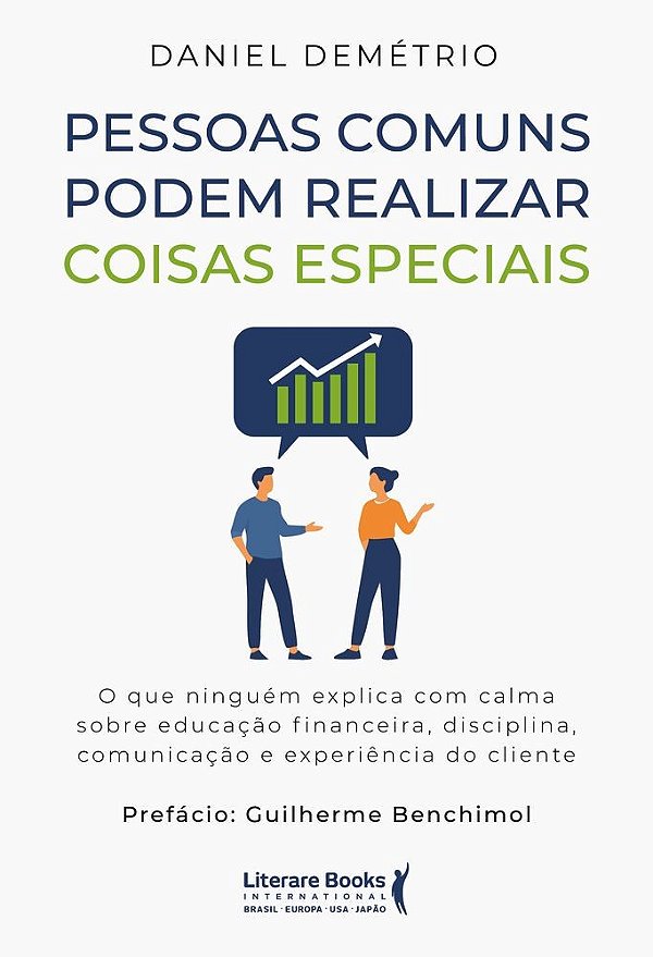 Pessoas comuns podem realizar coisas especiais: O que ninguém explica com calma sobre educação financeira, disciplina, comunicação e experiência do cliente