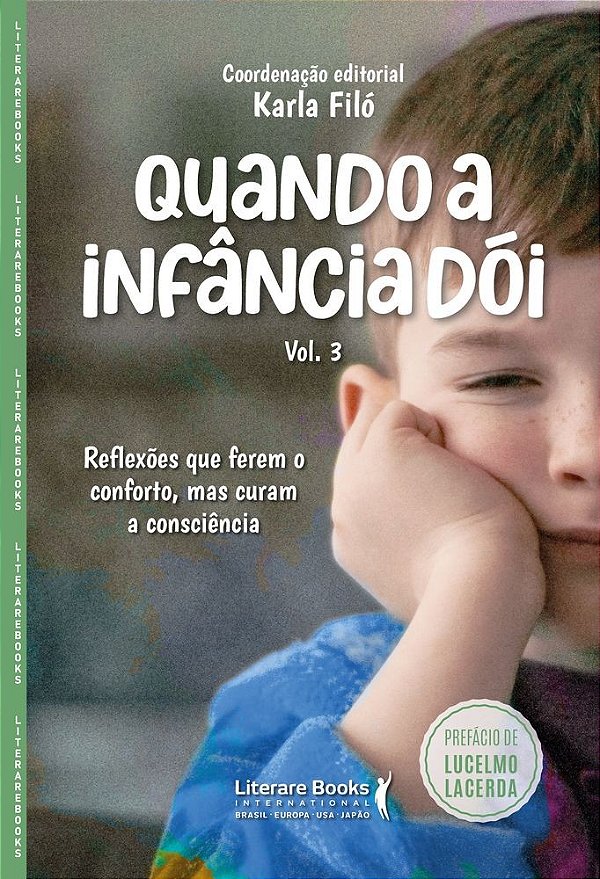Quando a infância dói - vol. 3: Reflexões que ferem o conforto, mas curam a consciência (Volume 3)
