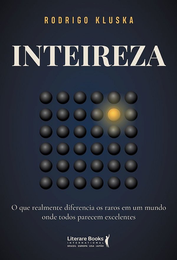 Inteireza: O que realmente diferencia os raros em um mundo onde todos parecem excelentes