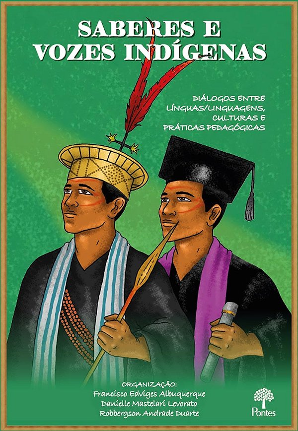 Saberes E Vozes Indígenas: Diálogos Entre Línguas/Linguagens, Culturas E Práticas Pedagógicas