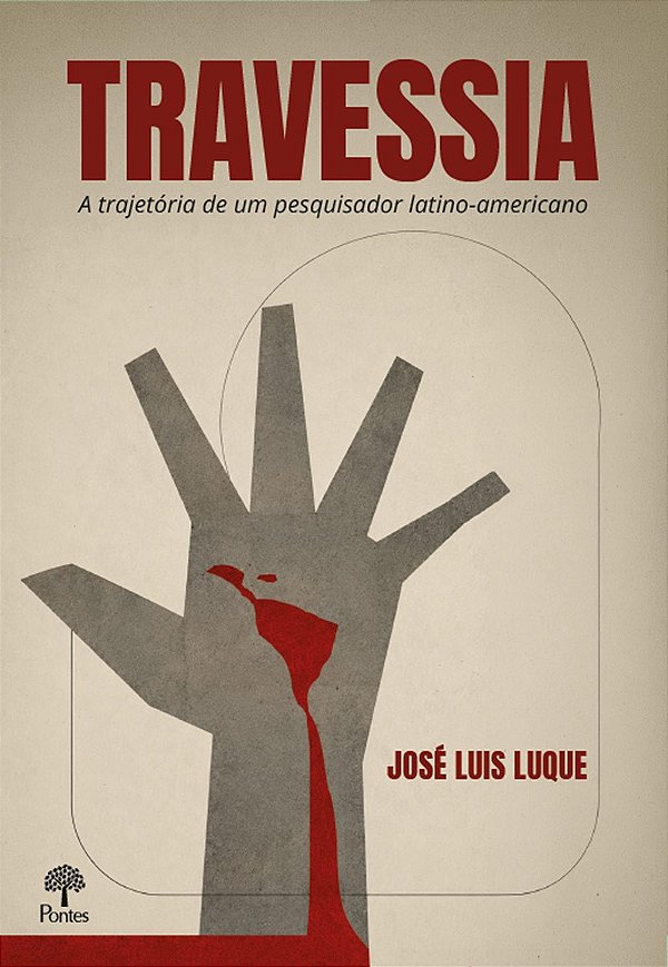 Travessia: A Trajetória De Um Pesquisador Latino-Americano