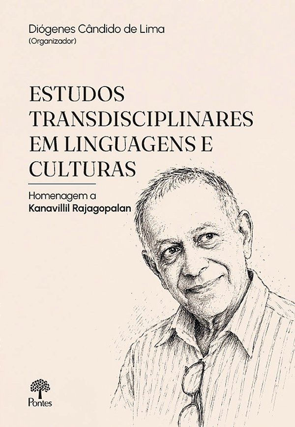 Estudos Transdisciplinares Em Linguagens E Culturas: Homenagem A Kanavillil Rajagoalan