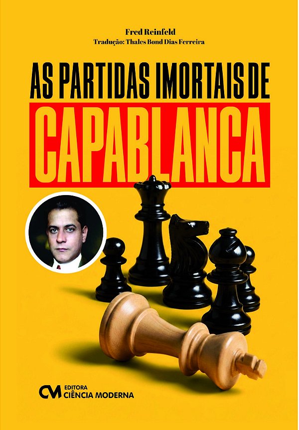As Partidas Imortais De Capablanca
