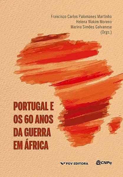 Livro Portugal E Os 60 Anos Da Guerra Em África