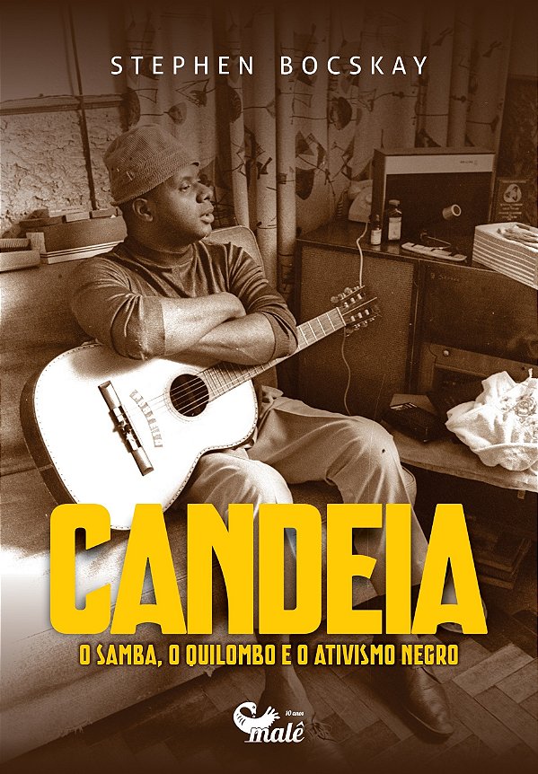 Candeia: O Samba, O Quilombo E O Ativismo Negro