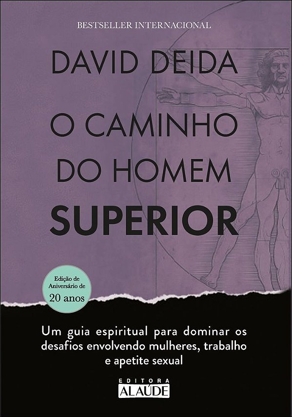 O caminho do homem superior: um guia espiritual para dominar os desafios envolvendo mulheres, trabalho e apetite sexual