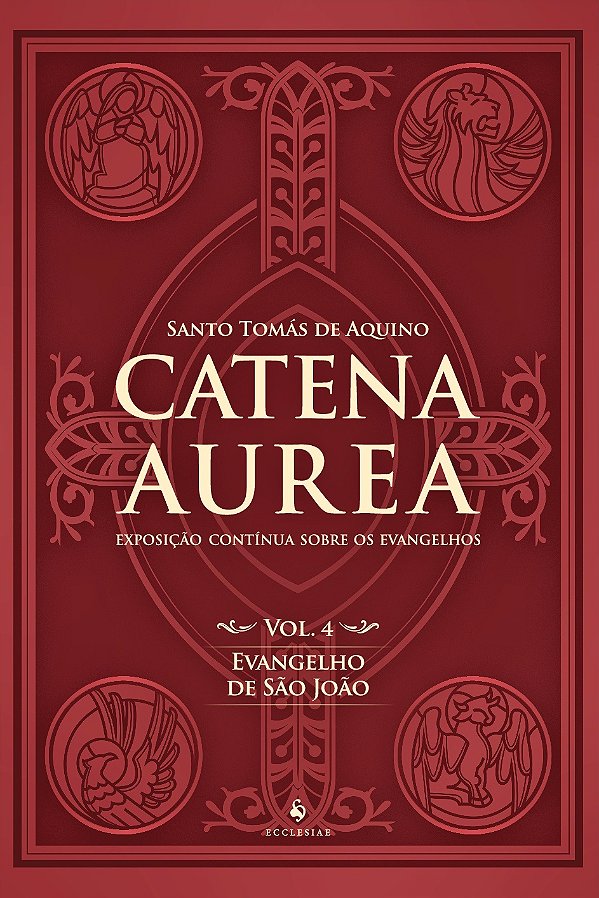 Livro Catena Aurea - Vol. 4: Evangelho De São João