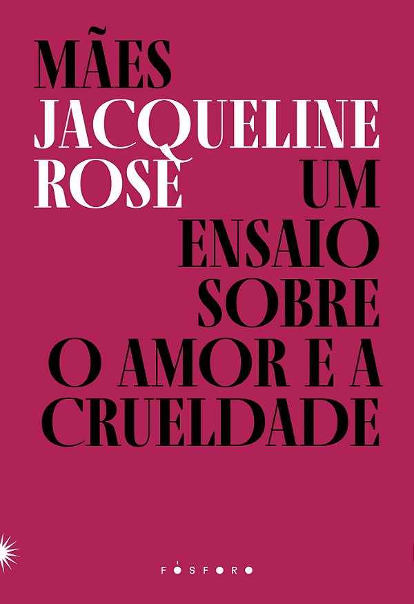 Mães: um ensaio sobre o amor e a crueldade