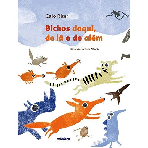 Bichos daqui, de lá e de além