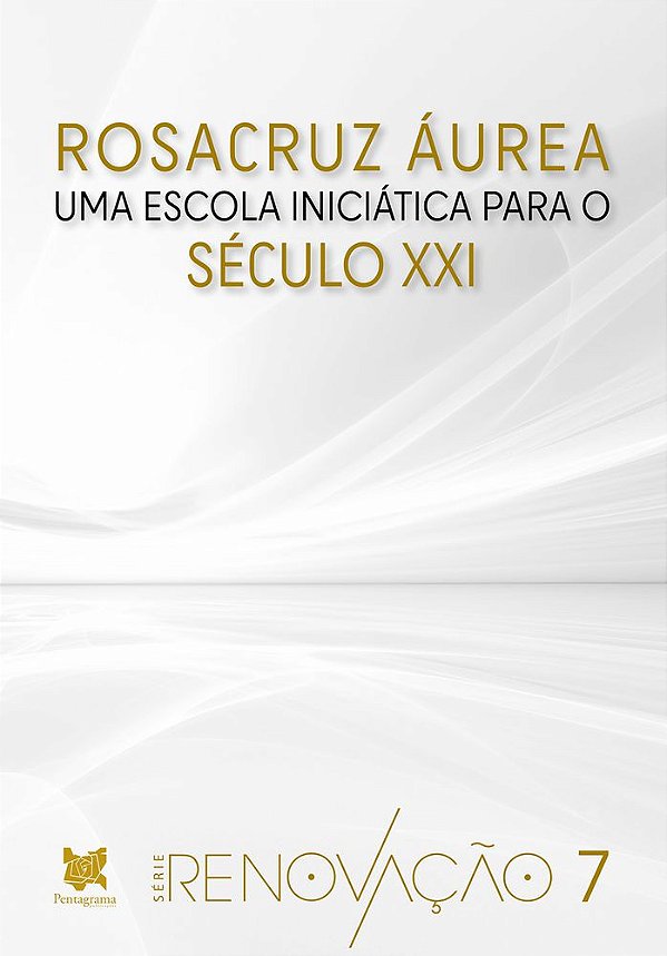 Livro Rosacruz Áurea: Uma Escola Iniciática Para O Século Xxi