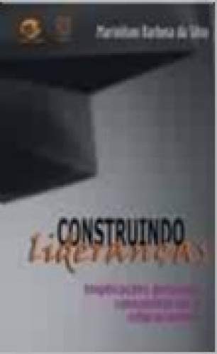 Construindo lideranças: implicações pessoais, comunitárias e educacionais