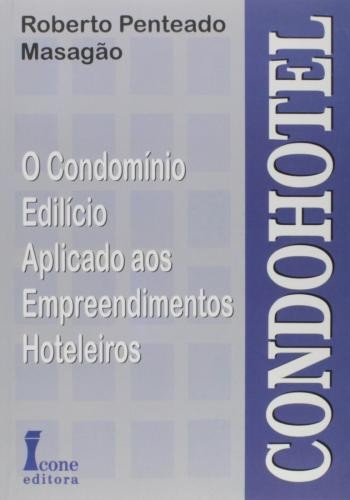 Condohotel - o condomínio edilício aplicado aos empreendimentos hoteleiros