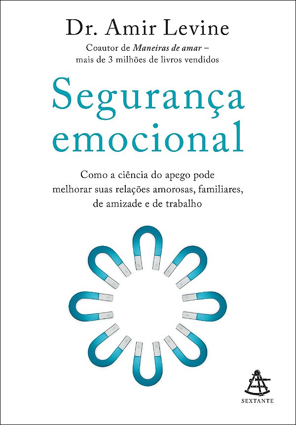 Segurança emocional: como a ciência do apego pode melhorar suas relações amorosas, familiares, de amizade e de trabalho
