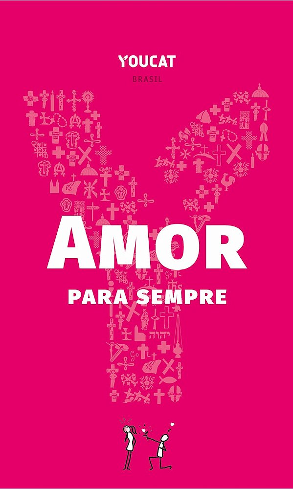 Youcat - Amor para Sempre: Da Vida de Solteiro ao Matrimônio