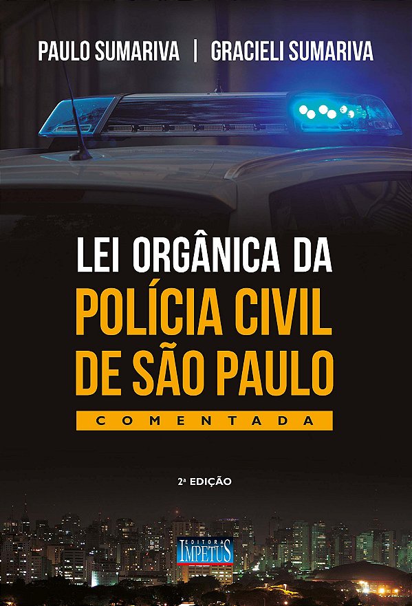Livro Lei Orgânica Da Polícia Civil De São Paulo - Comentada