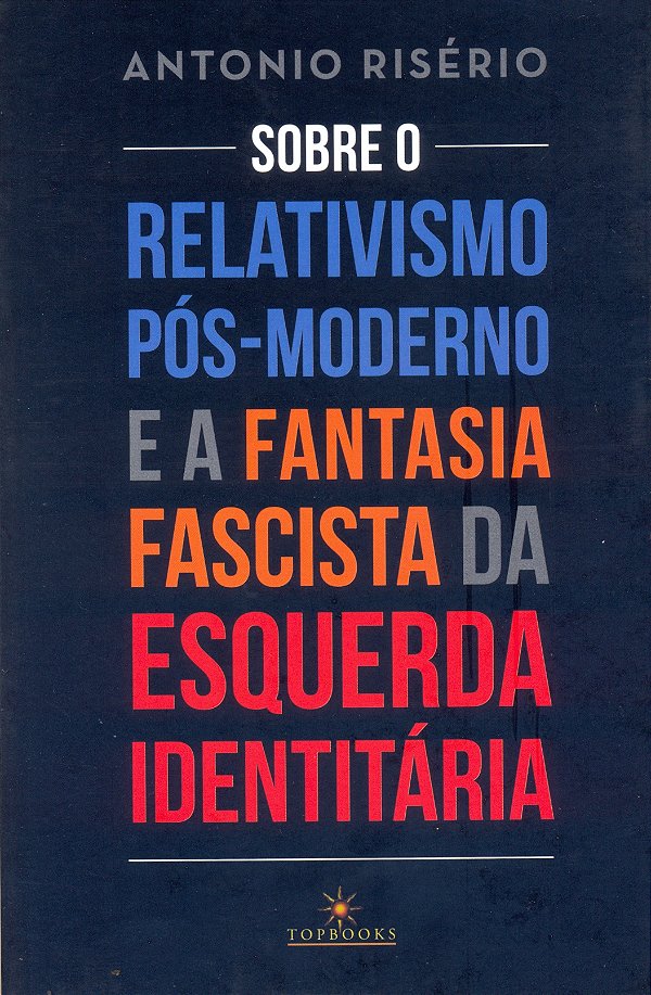 Livro Sobre o relativismo pós-moderno e a fantasia facist...