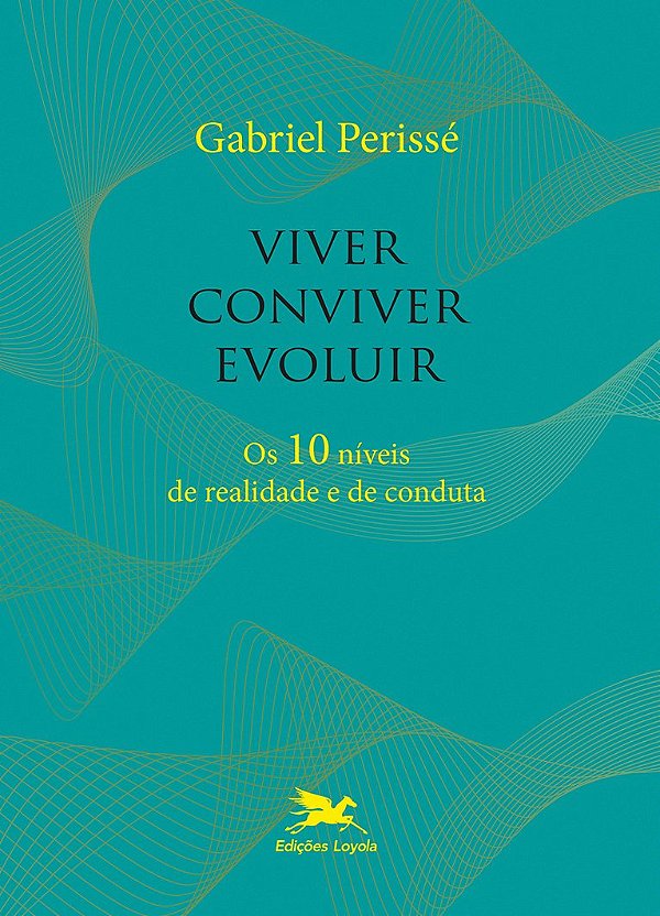 Livro Viver, conviver, evoluir: Os 10 níveis de realidade...