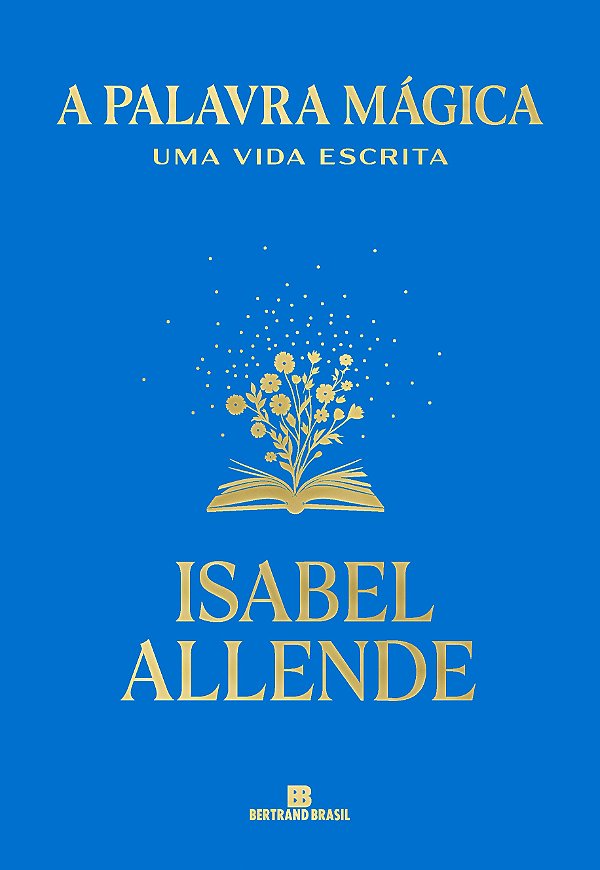 A palavra mágica: Uma vida escrita