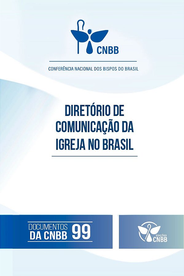 Diretório de Comunicação da Igreja no Brasil - Documentos da CNBB 99