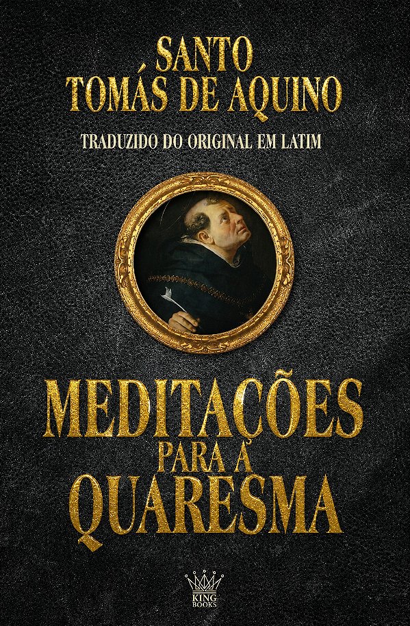 Meditações para a Quaresma - São Tomás de Aquino