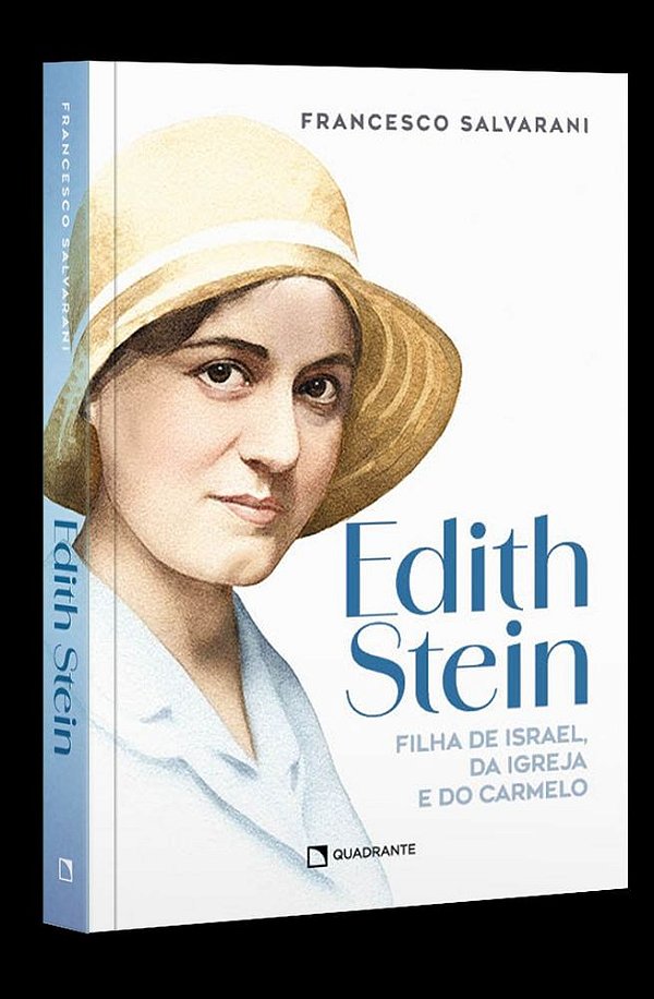 Edith Stein: Filha De Israel, Da Igreja E Do Carmelo