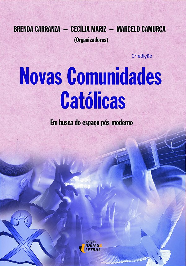 Livro Novas comunidades católicas: em busca do espaço pós...