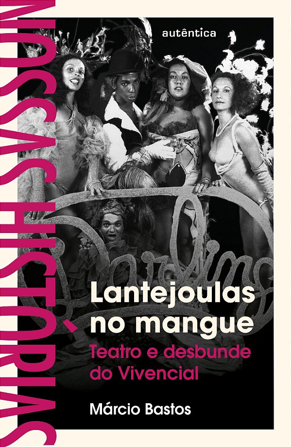 Lantejoulas no mangue: Teatro e desbunde do Vivencial