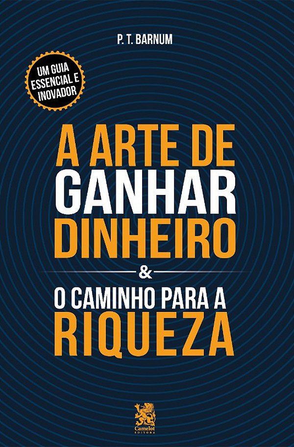 A Arte de Ganhar Dinheiro & O Caminho para a Riqueza