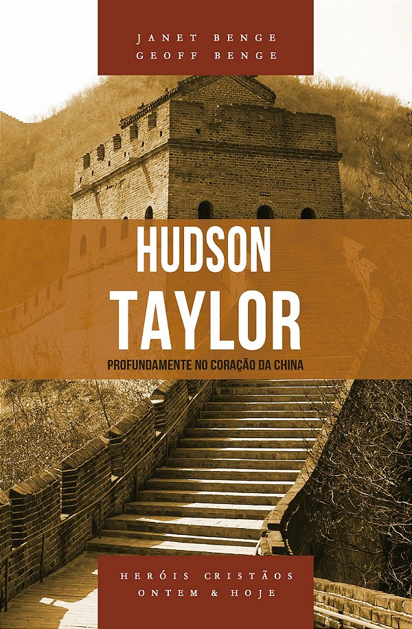Hudson taylor série hérois cristãos ontem & hoje