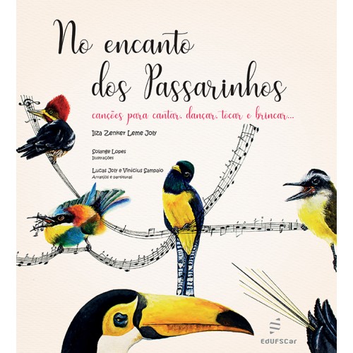 Livro No Encanto Dos Passarinhos: Canções Para Cantar, Dançar, ...