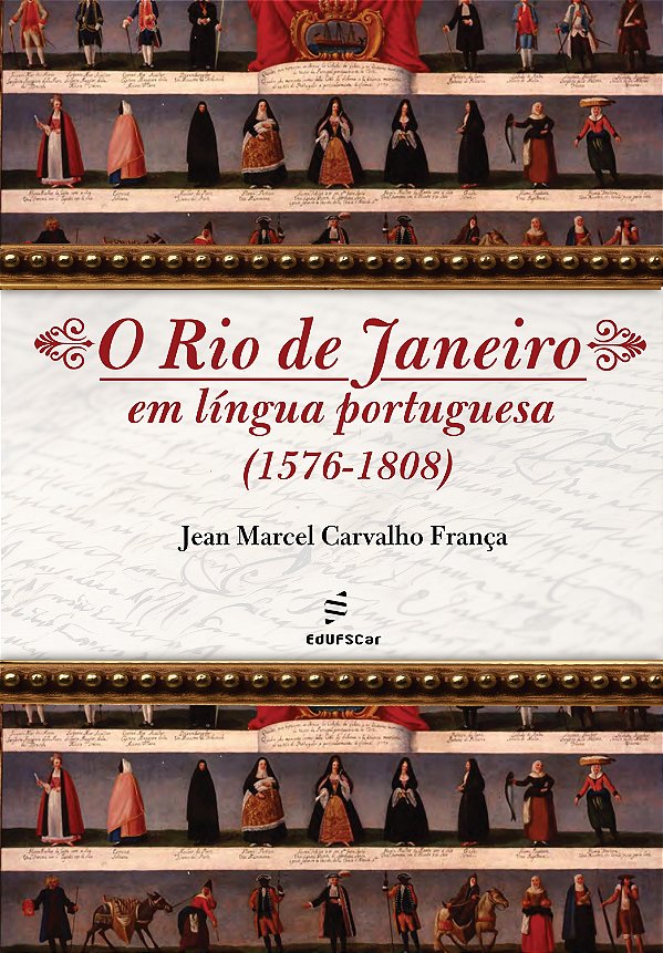 O Rio De Janeiro Em Língua Portuguesa: (1576-1808)