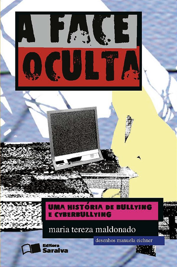Livro A Face Oculta: Uma História De Bullying E Cyberbullying