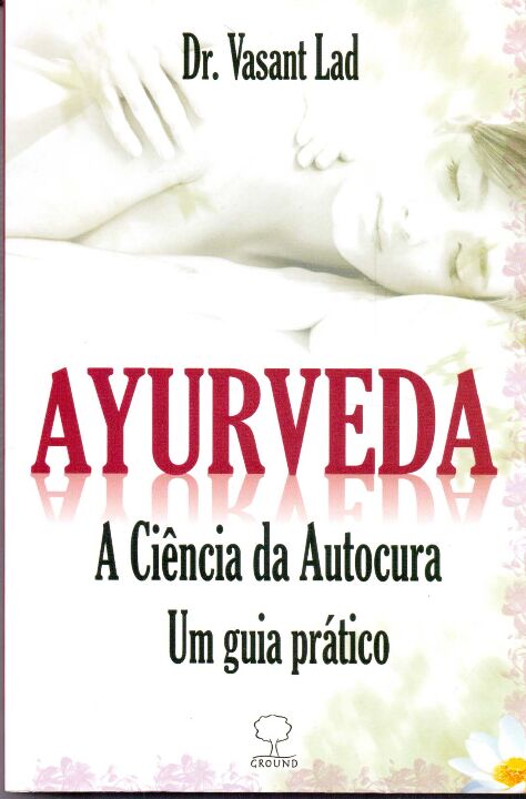 Livro Ayurveda: a ciência da autocura - Um guia prático