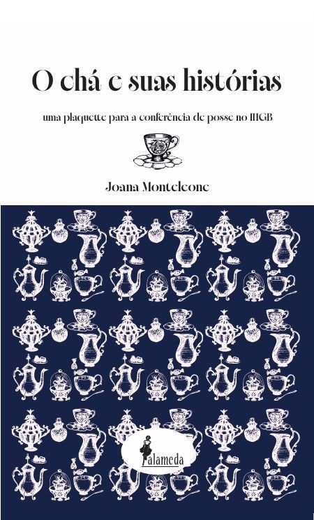 O chá e suas Histórias: uma plaquette para a conferência de posse no IHGB