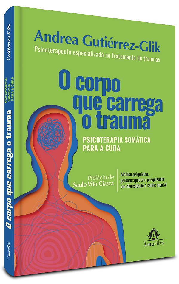 O corpo que carrega o trauma: Psicoterapia somática para a cura