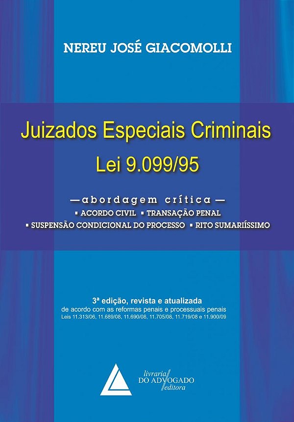Juizados Especiais Criminais - Lei 9.099/95 - Abordagem Crítica - 03Ed/99