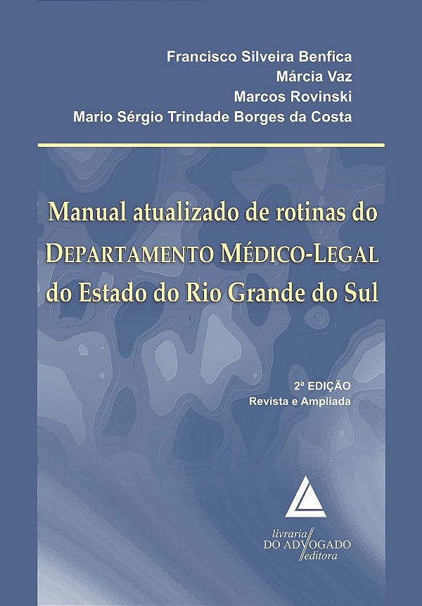 Manual Atualizado De Rotinas Do Departamento Médico-Legal Do Estado Do Rio Grande Do Sul - 02Ed/15