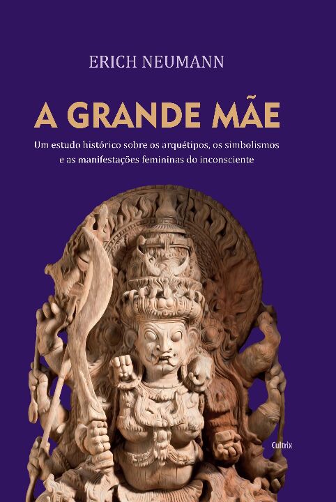 Livro A grande mãe: um estudo histórico sobre os arquétip...
